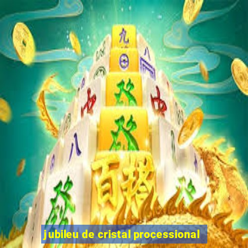 jubileu de cristal processional